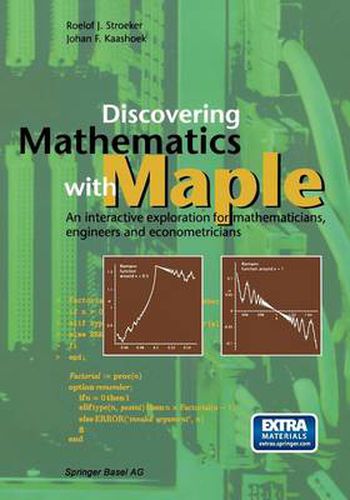 Discovering Mathematics with Maple: An interactive exploration for mathematicians, engineers and econometricians