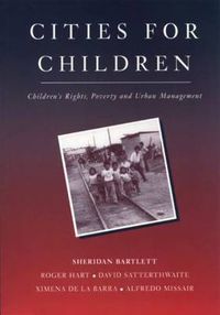 Cover image for Cities for Children: Children's Rights, Poverty and Urban Management