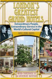 Cover image for London's Greatest Grand Hotels - Ham Yard Hotel