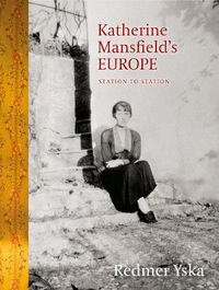 Cover image for Katherine Mansfield's Europe