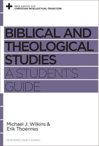 Cover image for Biblical and Theological Studies: A Student's Guide