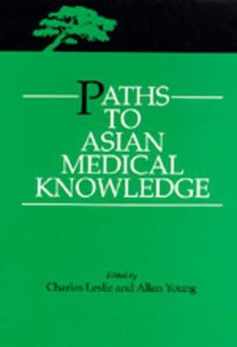 Cover image for Paths to Asian Medical Knowledge