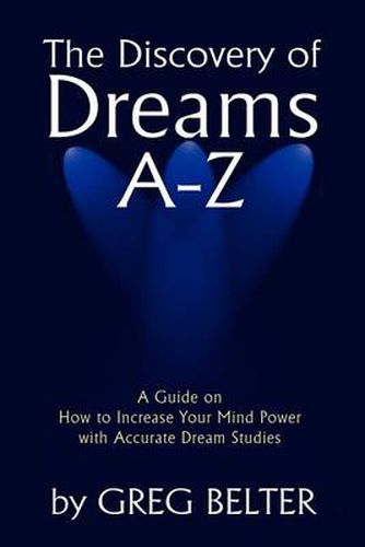 Cover image for The Discovery of Dreams A-Z: A Guide on How to Increase Your Mind Power with Accurate Dream Studies