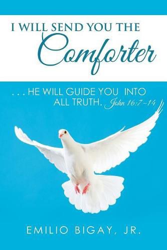 Cover image for I Will Send You the Comforter: . . . He Will Guide You into All Truth. John 16:7-14