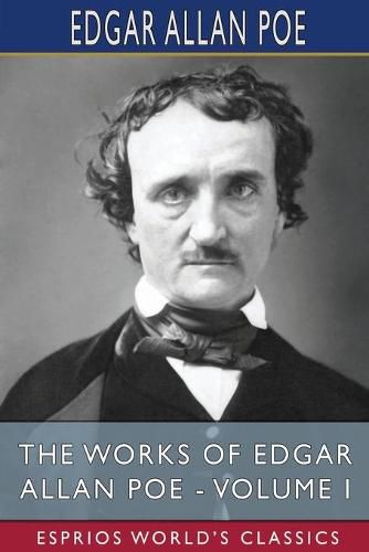 Cover image for The Works of Edgar Allan Poe - Volume I (Esprios Classics)