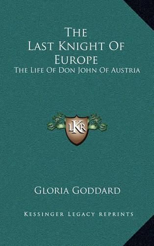 The Last Knight of Europe: The Life of Don John of Austria