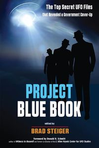 Cover image for Project Blue Book: The Top Secret UFO Files That Revealed a Government Cover-Up