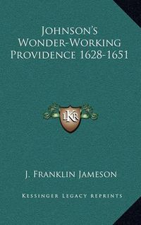 Cover image for Johnson's Wonder-Working Providence 1628-1651