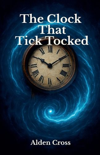 Cover image for The Clock That Tick Tocked
