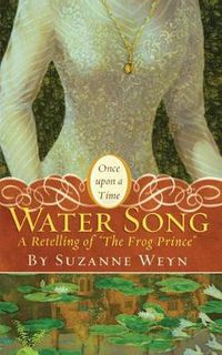 Cover image for Water Song: A Retelling of  The Frog Prince