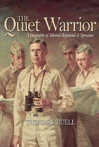 Cover image for The Quiet Warrior: A Biography of Admiral Raymond A. Spruance