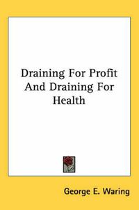 Cover image for Draining for Profit and Draining for Health