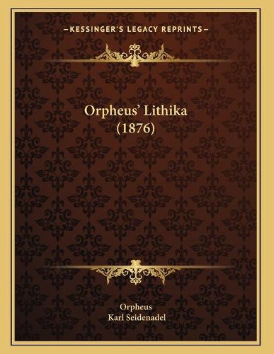 Orpheus' Lithika (1876)