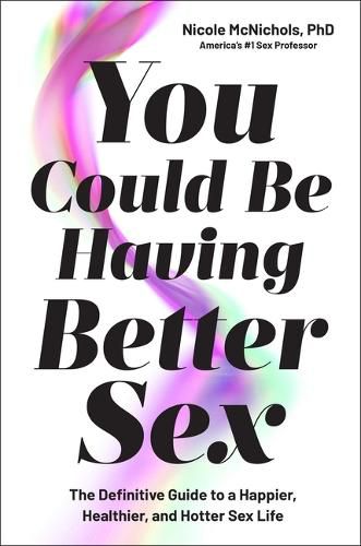Cover image for You Could Be Having Better Sex