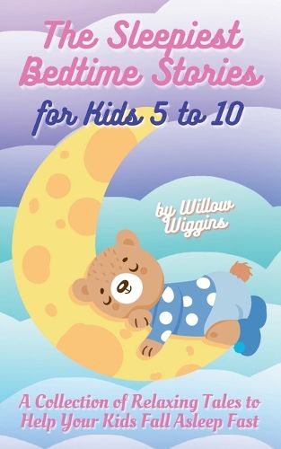 Cover image for The Sleepiest Bedtime Stories for Kids 5 to 10