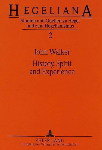 Cover image for History, Spirit and Experience: Hegel's Conception of the Historical Task of Philosophy in His Age