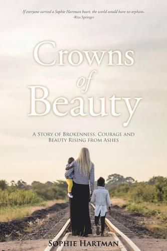 Cover image for Crowns of Beauty: A Story of Brokenness, Courage and Beauty Rising from Ashes