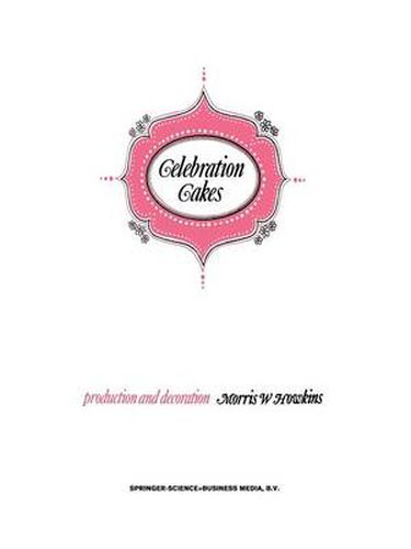 Cover image for Celebration Cakes: Their Production and Decoration