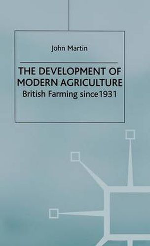 Cover image for The Development of Modern Agriculture: British Farming since 1931