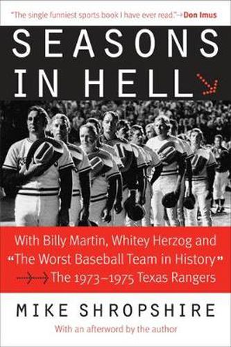 Cover image for Seasons in Hell: With Billy Martin, Whitey Herzog and  The Worst Baseball Team in History -The 1973-1975 Texas Rangers