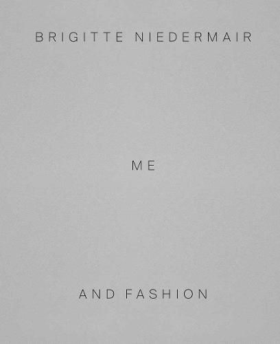 Cover image for Brigitte Niedermair: Me and Fashion