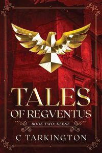 Cover image for Tales of Regventus Book Two: Keene