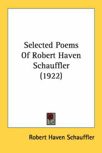 Selected Poems of Robert Haven Schauffler (1922)