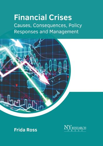 Cover image for Financial Crises: Causes, Consequences, Policy Responses and Management