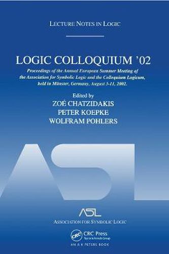 Logic Colloquium '02: Lecture Notes in Logic 27: Lecture Notes in Logic 27