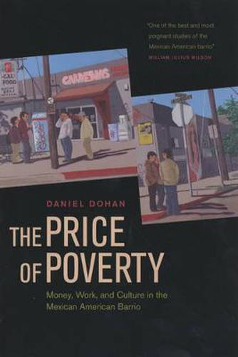 Cover image for The Price of Poverty: Money, Work, and Culture in the Mexican American Barrio