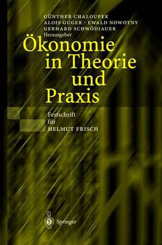 OEkonomie in Theorie Und Praxis: Festschrift Fur Helmut Frisch