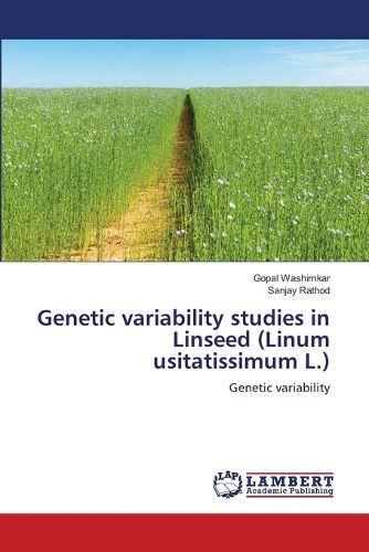 Cover image for Genetic variability studies in Linseed (Linum usitatissimum L.)