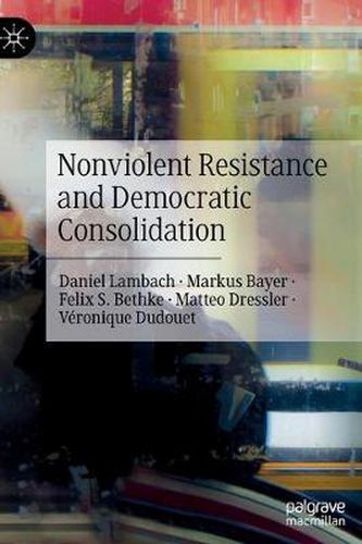 Cover image for Nonviolent Resistance and Democratic Consolidation