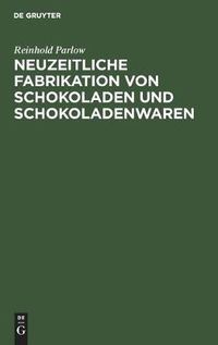 Cover image for Neuzeitliche Fabrikation Von Schokoladen Und Schokoladenwaren