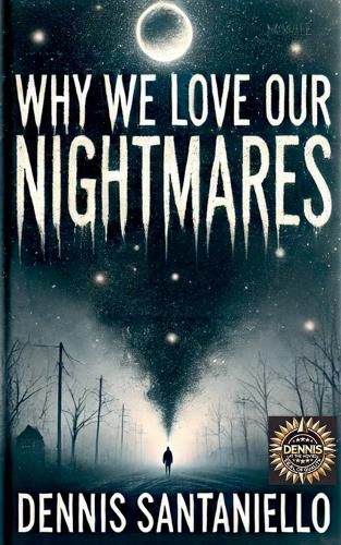 Cover image for Why We Love Our Nightmares