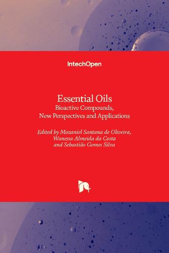 Essential Oils: Bioactive Compounds, New Perspectives and Applications