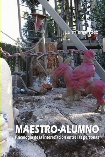 Cover image for Maestro-Alumno. Psicologia de la interrelacion entre las personas