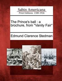 Cover image for The Prince's Ball: A Brochure, from Vanity Fair