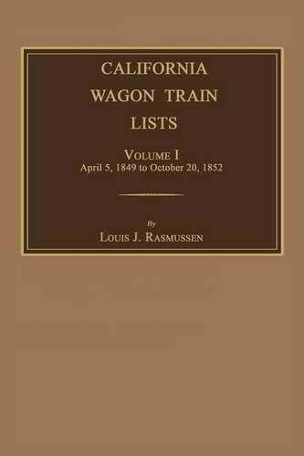 Cover image for California Wagon Train Lists. Volume I