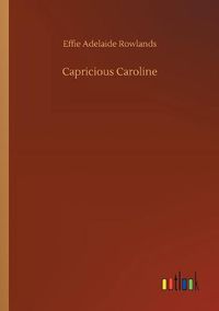 Cover image for Capricious Caroline