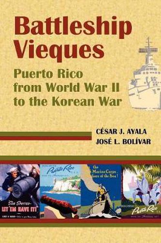 Cover image for Battleship Vieques: Puerto Rico from World War II to the Korean War