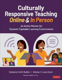 Cover image for Culturally Responsive Teaching Online and In Person: An Action Planner for Dynamic Equitable Learning Environments