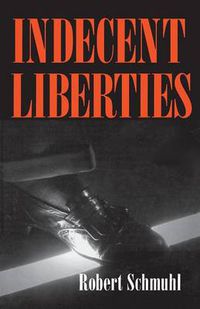 Cover image for Indecent Liberties