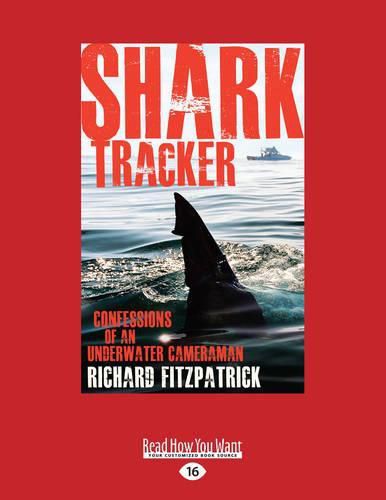Cover image for Shark Tracker: Confessions of an underwater cameraman