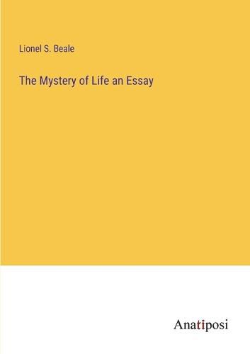 Cover image for The Mystery of Life an Essay