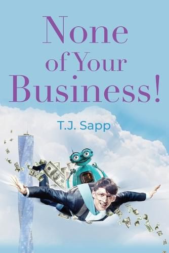 Cover image for None of Your Business!