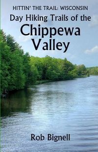 Cover image for Day Hiking Trails of the Chippewa Valley