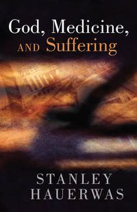 Cover image for God, Medicine, and Suffering