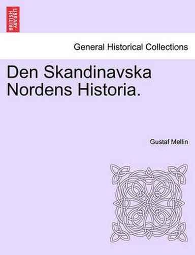 Cover image for Den Skandinavska Nordens Historia.