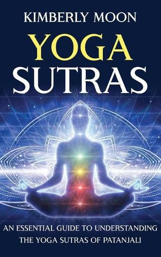 Cover image for Yoga Sutras: An Essential Guide to Understanding the Yoga Sutras of Patanjali